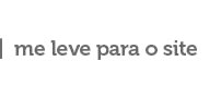 me leve para o site