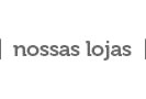 Nossas lojas