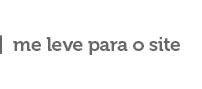 Me leve para o site