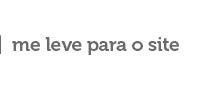 me leve para o site