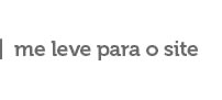 Me leve para o site
