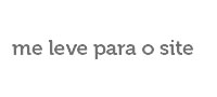 Me leve para o site