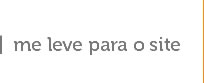 Me leve para o site