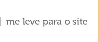 Me leve para o site