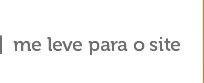 Me leve para o site