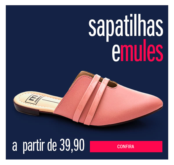 Sapatilhas e mules para seu conforto - a partir de 39,90