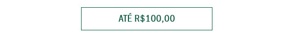Até R$ 100