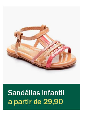 Sandália infantil a partir de 29,90
