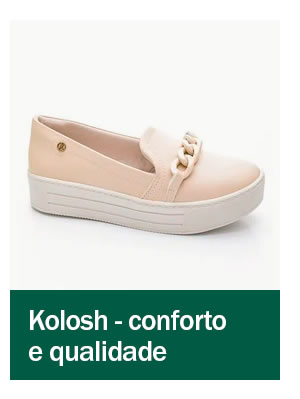 Kolosh - conforto e qualidade 