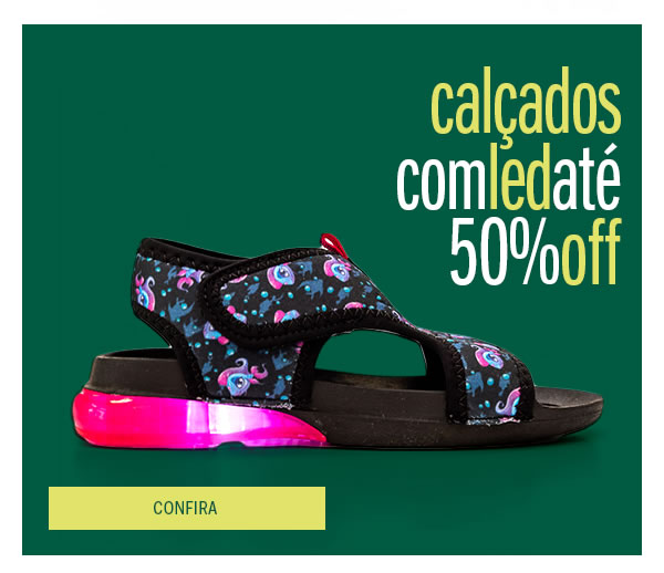 Calçados com led até 50% off
