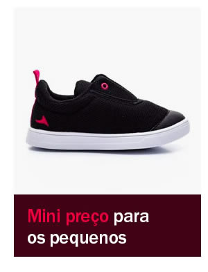 Mini preço para os pequenos - a partir de 59,90