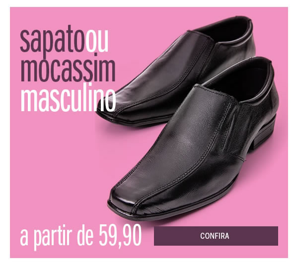 Sapato ou mocassim masculino a partir de 59,90  