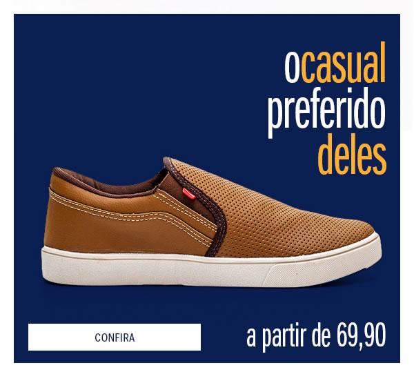 Casual o preferido deles a partir de 69,90