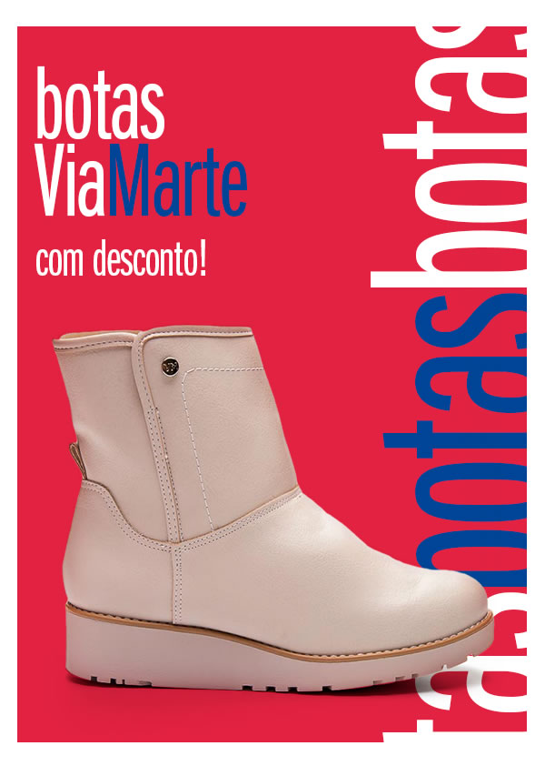 Botas Via marte com desconto! Acredita? 
