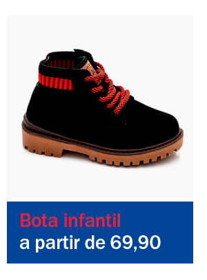 Bota infantil  - a partir de 69,90