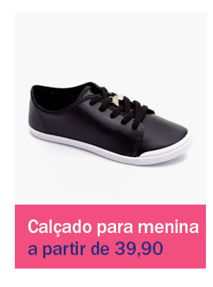 Calçado para menina a partir de 39,90