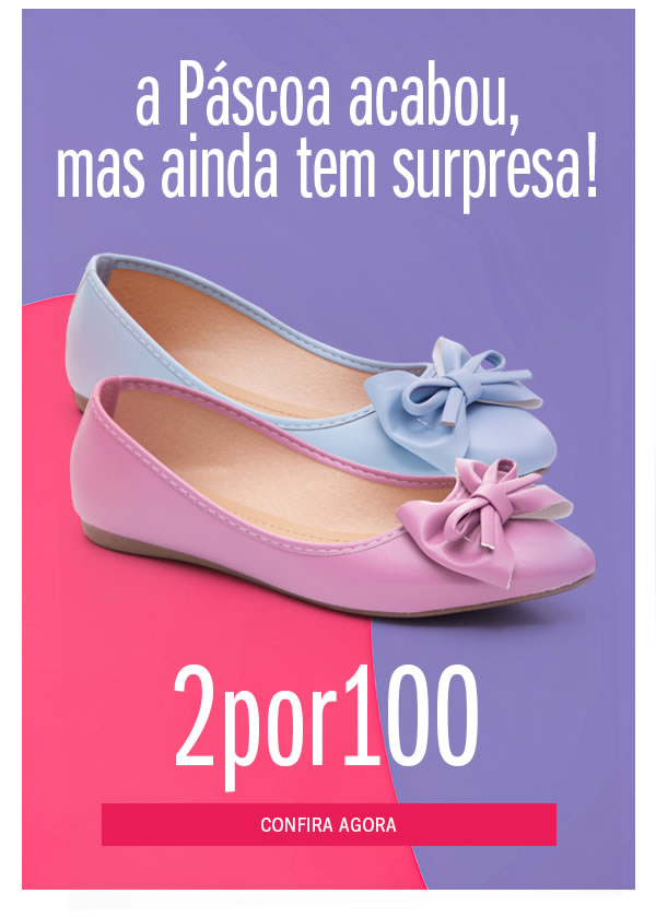 A Páscoa acabou, mas ainda tem surpresa! 2 por 100  