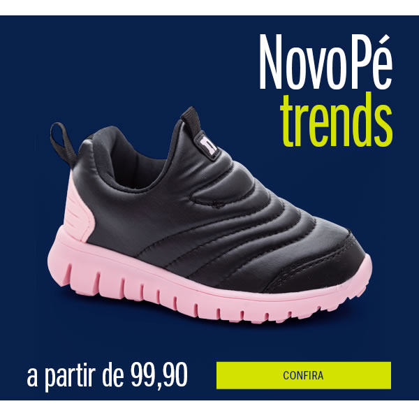 Novopé Trends  - a partir de 99,90
