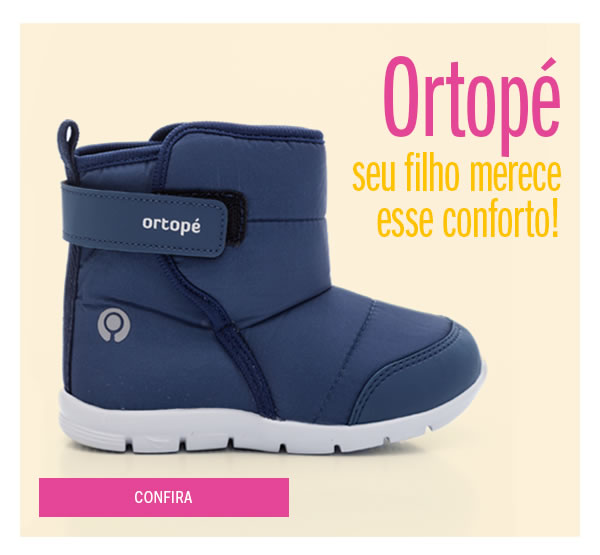 Ortopé - seu filho merece cuidado
