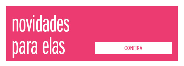 Novidades para elas