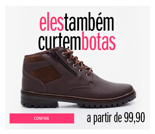 Para eles também tem bota a partir de 99,90