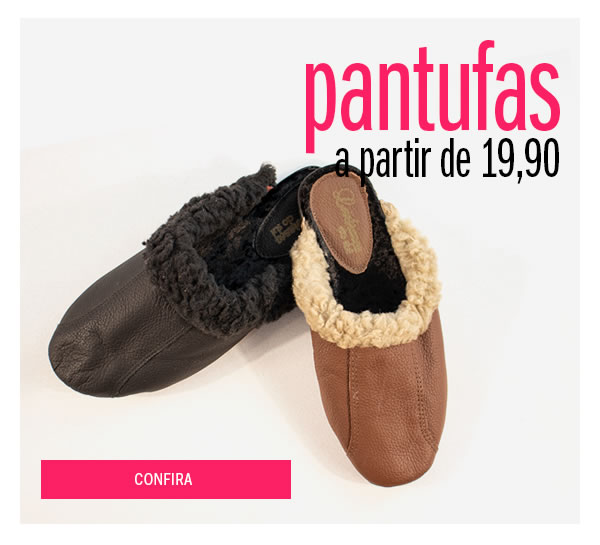 Pantufa - a partir de 19,90