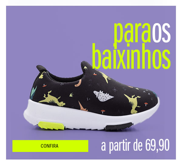 Exclusividade para a criançada a partir de 69,90
