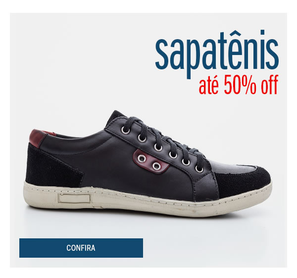 Sapatênis até 50% off
