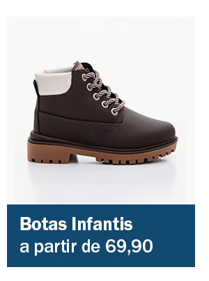 Bota infantil  - a partir de 69,90
