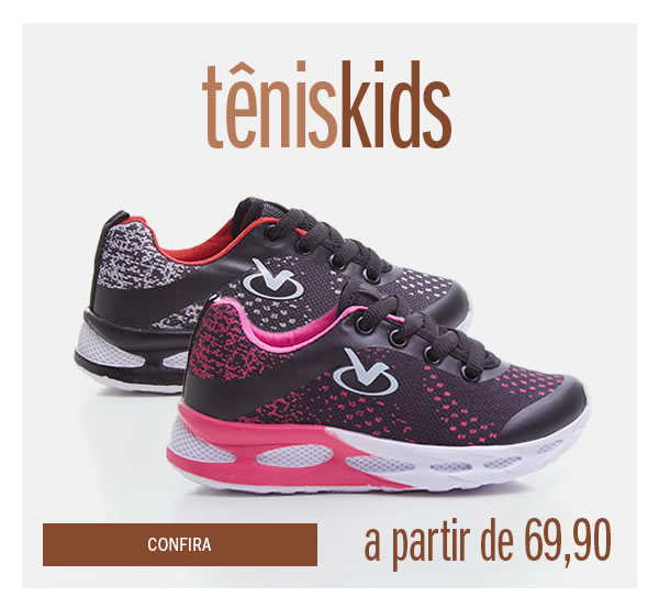 Tênis para Menina e menino a partir de 69,90