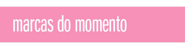Marcas do momento