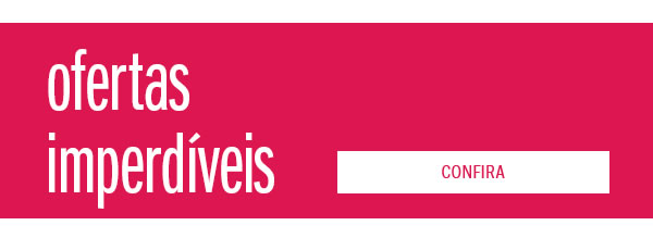 Ofertas imperdíveis