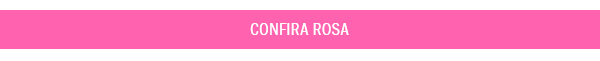 Confira Rosa