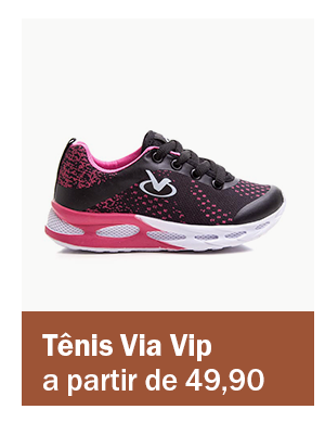 Tênis via vip apenas 49,90