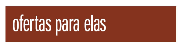 Ofertas para elas