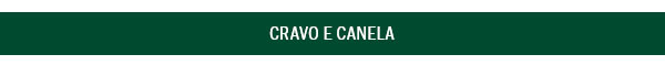 Cravo E canela
