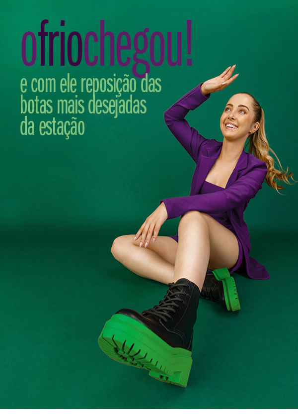 O frio chegou e elas também! Reposição das botas mais desejadas!