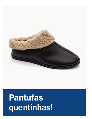 Pantufa quentinha aqui tem