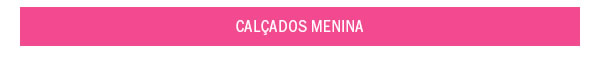 Calçados menina