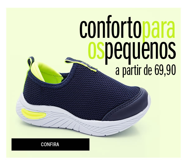 Tênis confortável para os pequenos a partir de 69,90