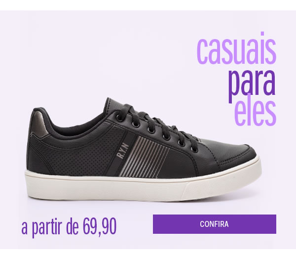 Casual o preferido deles a partir de 69,90 