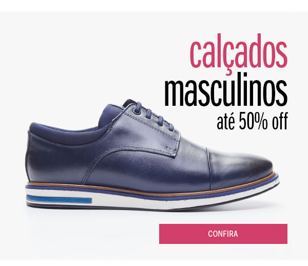 Calçados masculinos até 50% OFF - seleção especial