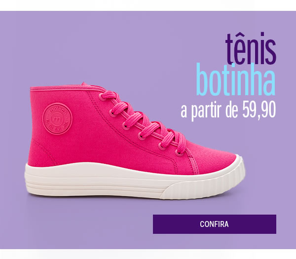 Tênis botinha a partir de 59,90 
