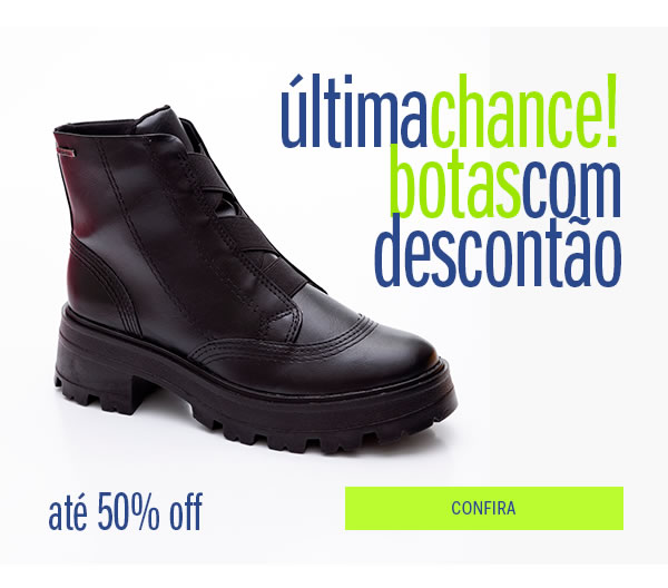 é a última Chance! Botas até 50%