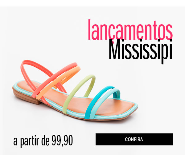 Lançamentos Mississipi a partir de 99,90