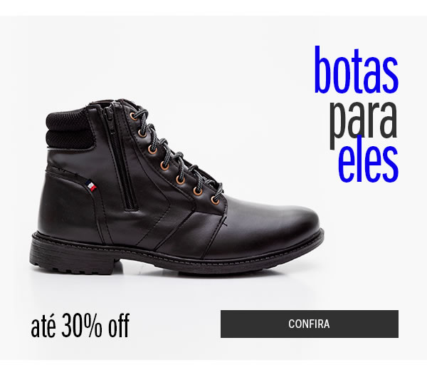 Botas Masculinas até 30% Off
