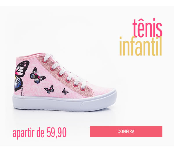 Tênis infantil a partir de 59,90