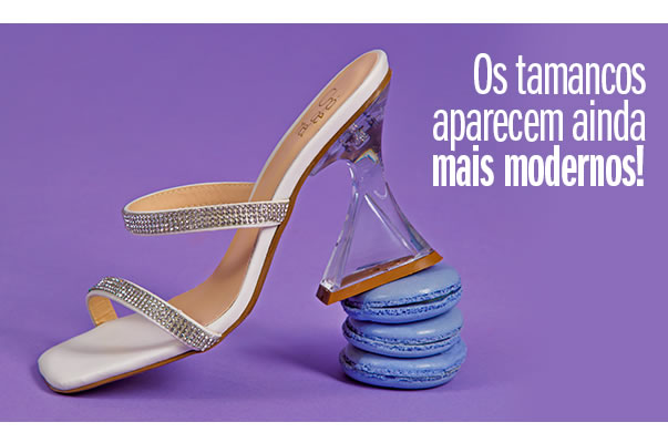 Tamancos ainda mais modernos