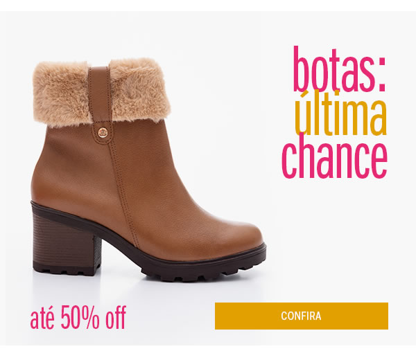 é a última Chance! Botas até 50%