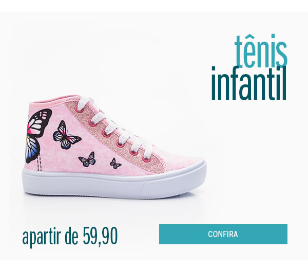 Tênis infantil a partir de 59,90  